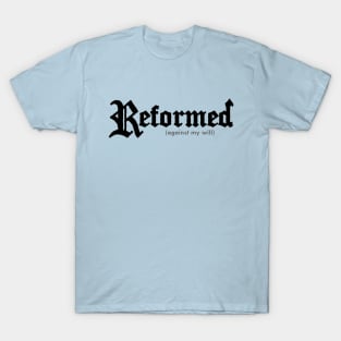 Reformed (against my will) for lighter shirts T-Shirt